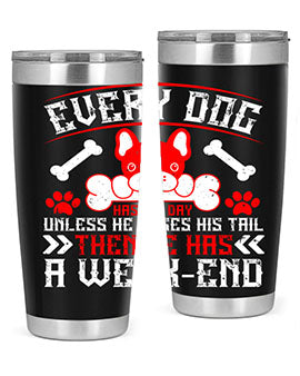 Every Dog Has His Day tumbler, a stylish double wall vacuum stainless steel drinkware with a unique design, perfect for hot and cold beverages.
