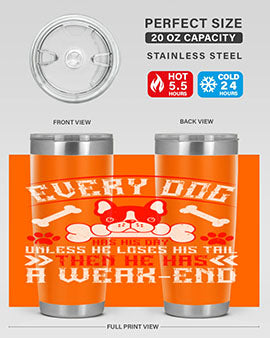 Every Dog Has His Day tumbler, a stylish double wall vacuum stainless steel drinkware with a unique design, perfect for hot and cold beverages.