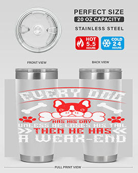 Every Dog Has His Day tumbler, a stylish double wall vacuum stainless steel drinkware with a unique design, perfect for hot and cold beverages.