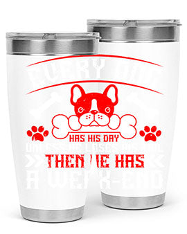 Every Dog Has His Day tumbler, a stylish double wall vacuum stainless steel drinkware with a unique design, perfect for hot and cold beverages.