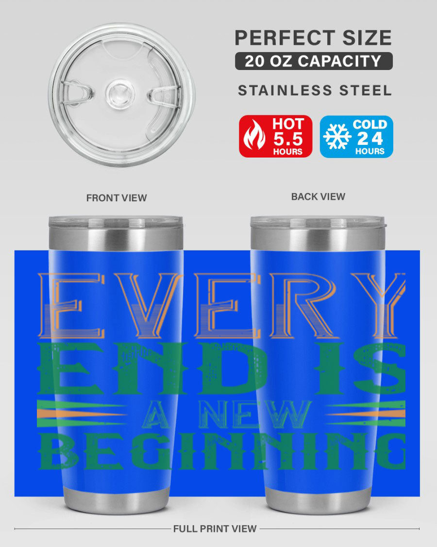 Every End is a New Beginning tumbler featuring a vibrant design, double wall vacuum stainless steel construction, and a press-in lid, perfect for hot and cold beverages.