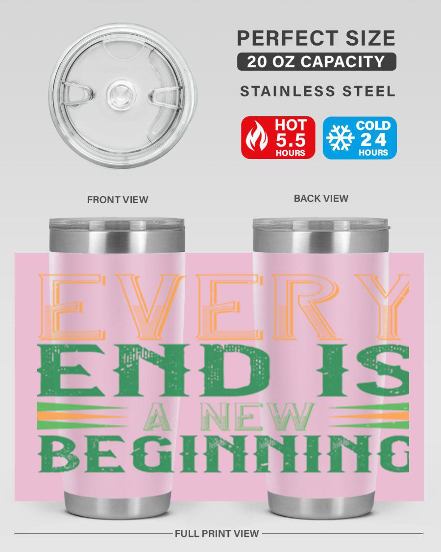 Every End is a New Beginning tumbler featuring a vibrant design, double wall vacuum stainless steel construction, and a press-in lid, perfect for hot and cold beverages.