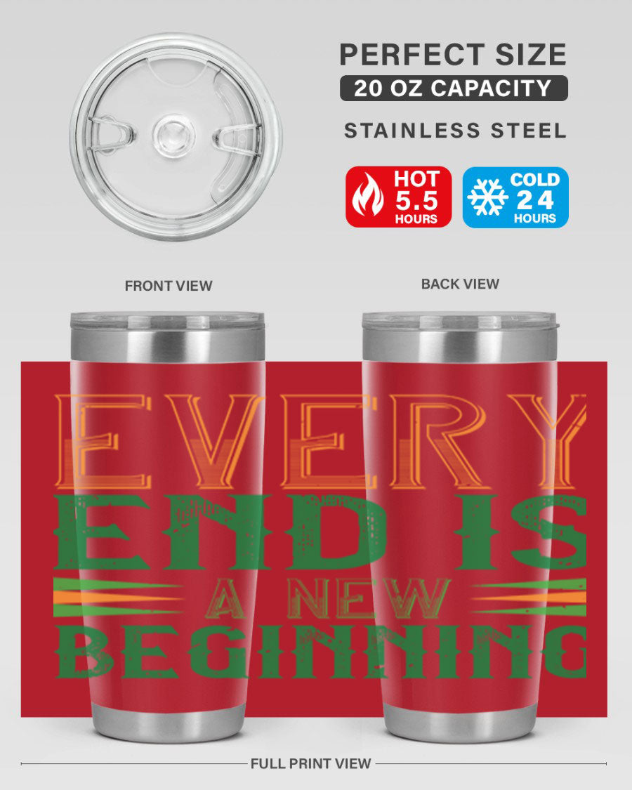 Every End is a New Beginning tumbler featuring a vibrant design, double wall vacuum stainless steel construction, and a press-in lid, perfect for hot and cold beverages.