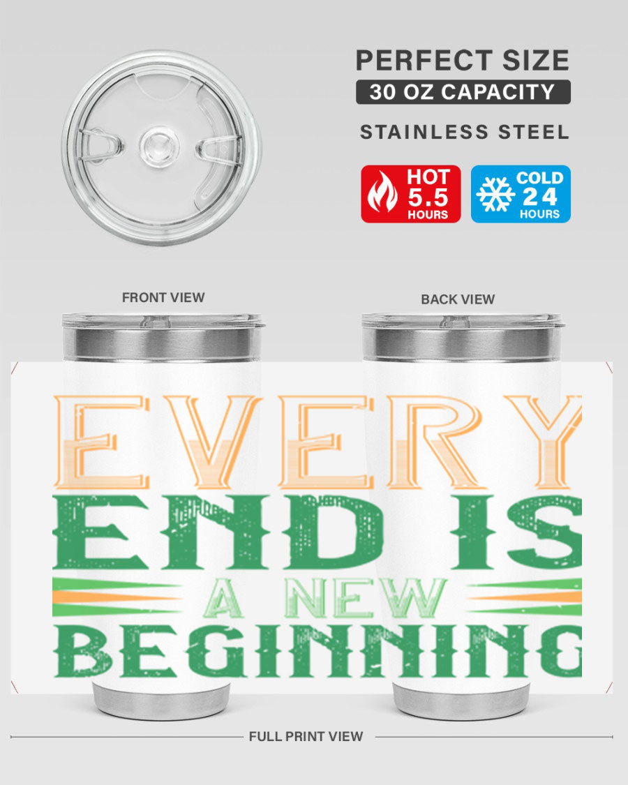 Every End is a New Beginning tumbler featuring a vibrant design, double wall vacuum stainless steel construction, and a press-in lid, perfect for hot and cold beverages.