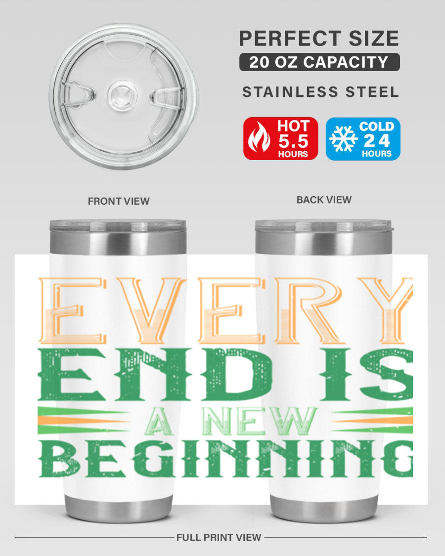 Every End is a New Beginning tumbler featuring a vibrant design, double wall vacuum stainless steel construction, and a press-in lid, perfect for hot and cold beverages.