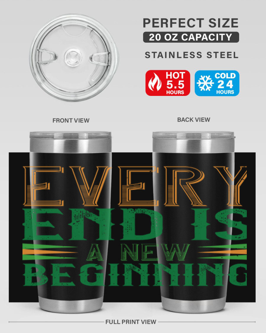Every End is a New Beginning tumbler featuring a vibrant design, double wall vacuum stainless steel construction, and a press-in lid, perfect for hot and cold beverages.