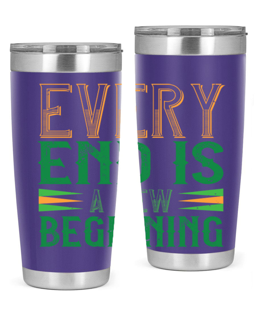 Every End is a New Beginning tumbler featuring a vibrant design, double wall vacuum stainless steel construction, and a press-in lid, perfect for hot and cold beverages.