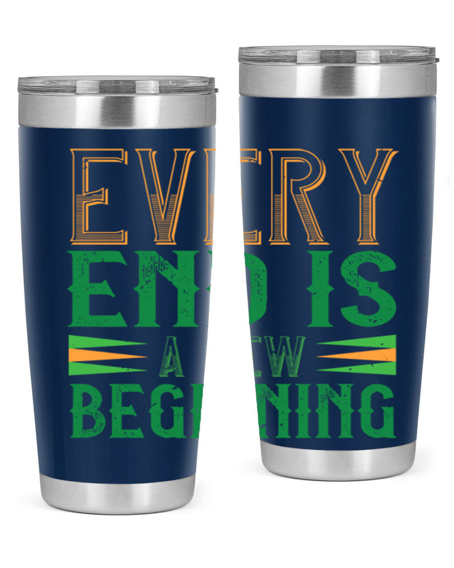 Every End is a New Beginning tumbler featuring a vibrant design, double wall vacuum stainless steel construction, and a press-in lid, perfect for hot and cold beverages.