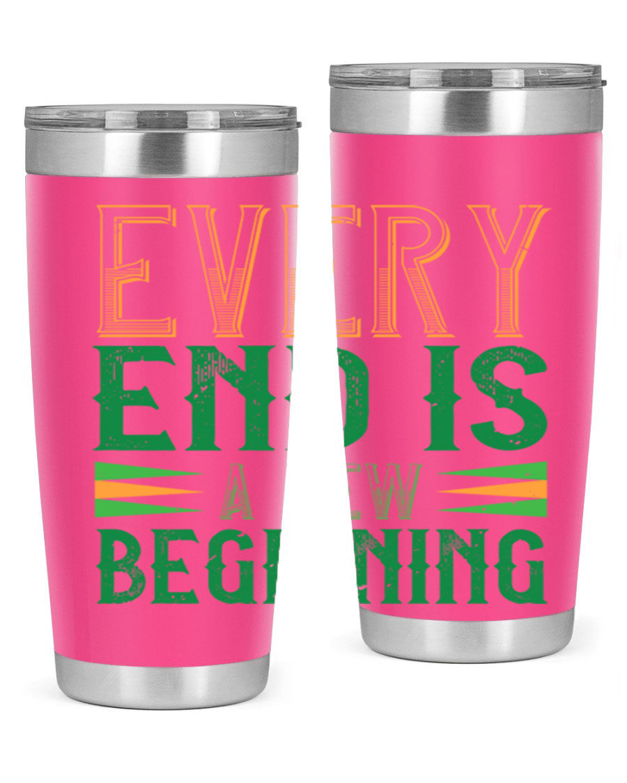 Every End is a New Beginning tumbler featuring a vibrant design, double wall vacuum stainless steel construction, and a press-in lid, perfect for hot and cold beverages.