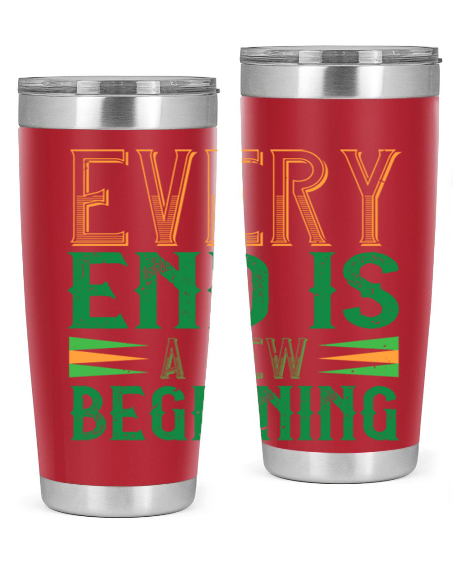 Every End is a New Beginning tumbler featuring a vibrant design, double wall vacuum stainless steel construction, and a press-in lid, perfect for hot and cold beverages.