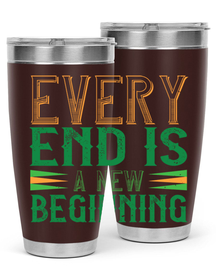 Every End is a New Beginning tumbler featuring a vibrant design, double wall vacuum stainless steel construction, and a press-in lid, perfect for hot and cold beverages.