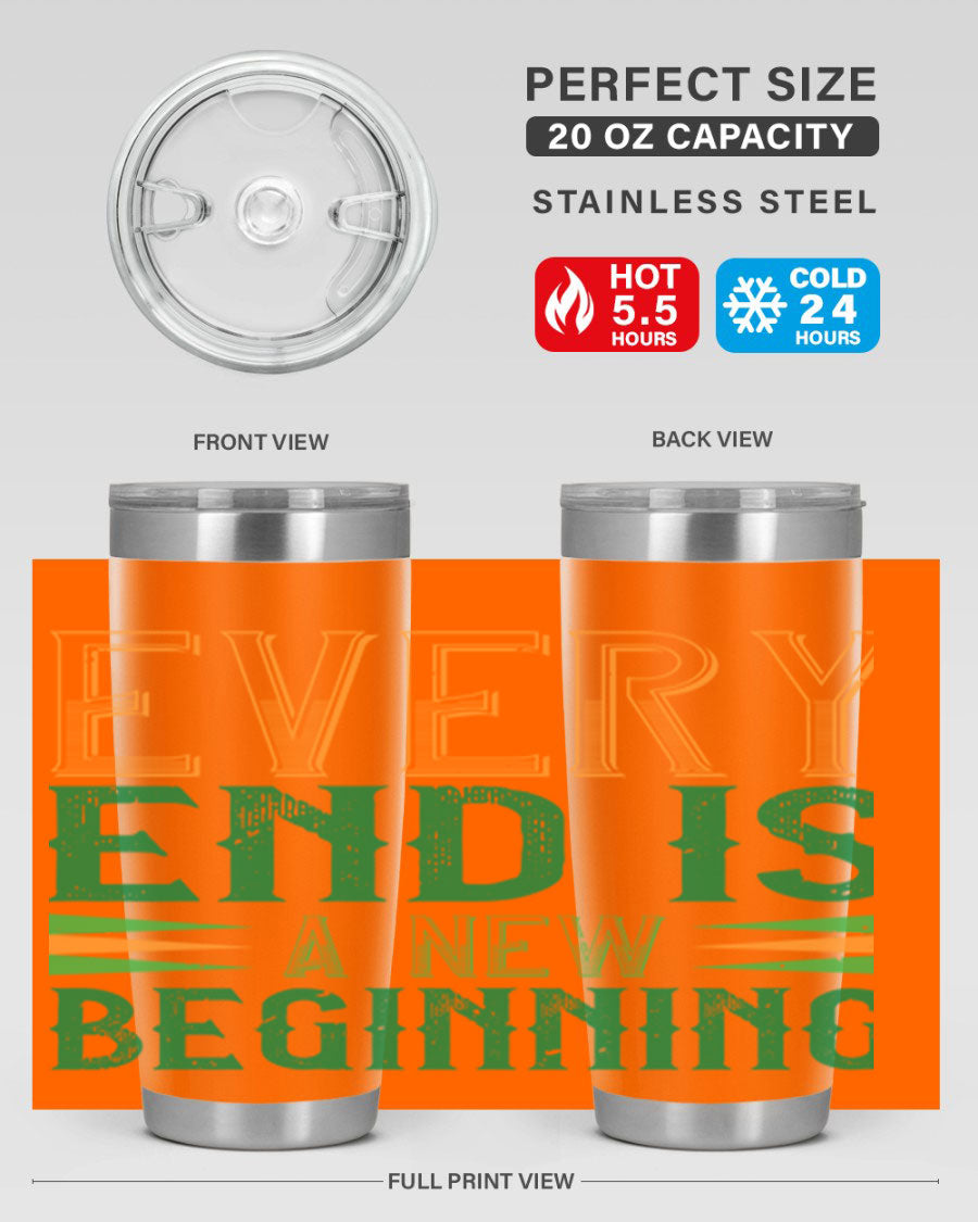Every End is a New Beginning tumbler featuring a vibrant design, double wall vacuum stainless steel construction, and a press-in lid, perfect for hot and cold beverages.