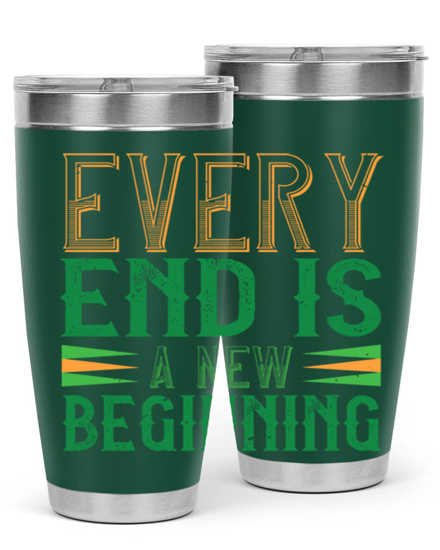 Every End is a New Beginning tumbler featuring a vibrant design, double wall vacuum stainless steel construction, and a press-in lid, perfect for hot and cold beverages.
