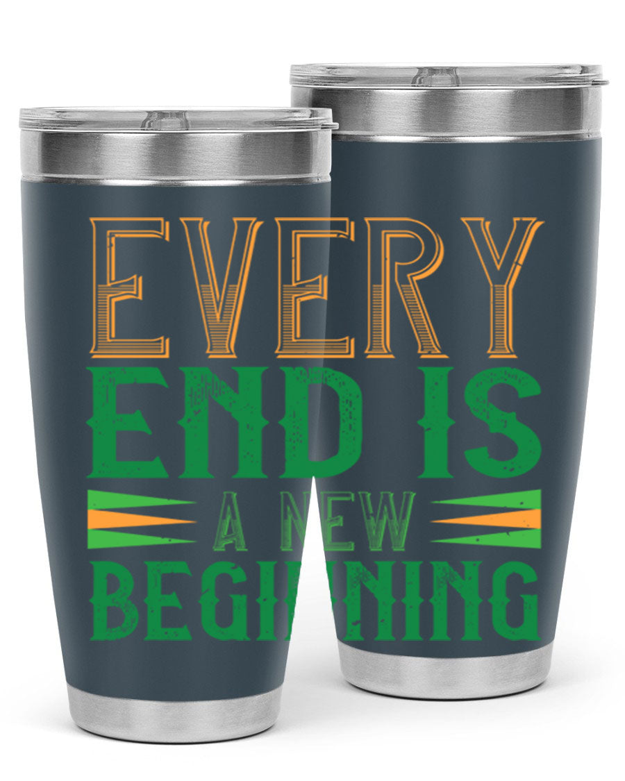 Every End is a New Beginning tumbler featuring a vibrant design, double wall vacuum stainless steel construction, and a press-in lid, perfect for hot and cold beverages.