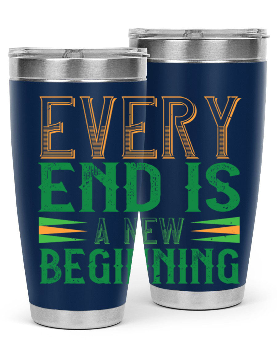 Every End is a New Beginning tumbler featuring a vibrant design, double wall vacuum stainless steel construction, and a press-in lid, perfect for hot and cold beverages.