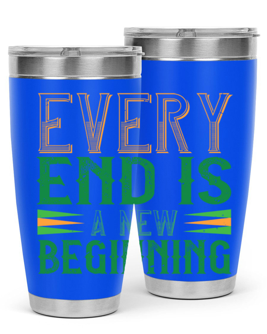 Every End is a New Beginning tumbler featuring a vibrant design, double wall vacuum stainless steel construction, and a press-in lid, perfect for hot and cold beverages.