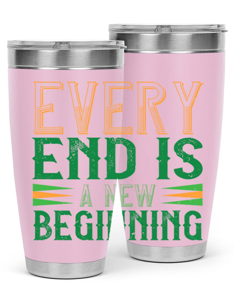 Every End is a New Beginning tumbler featuring a vibrant design, double wall vacuum stainless steel construction, and a press-in lid, perfect for hot and cold beverages.