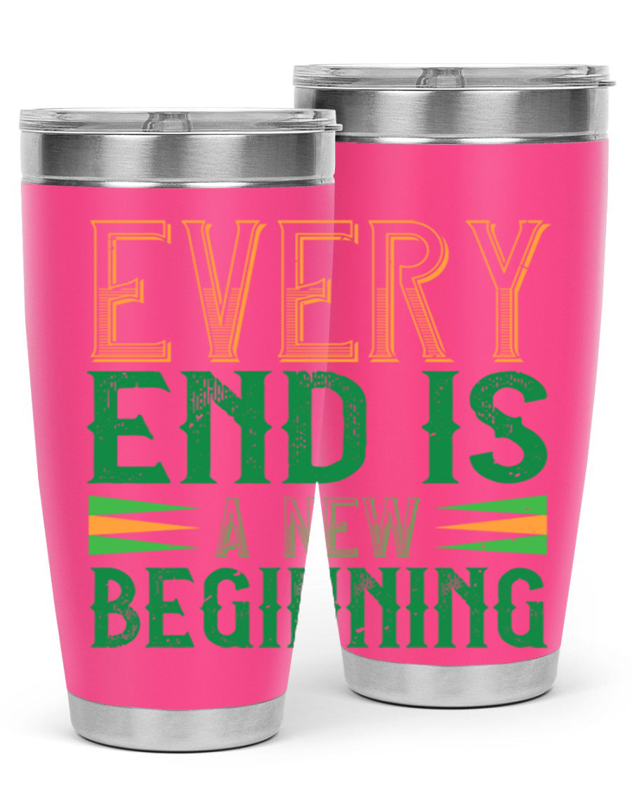 Every End is a New Beginning tumbler featuring a vibrant design, double wall vacuum stainless steel construction, and a press-in lid, perfect for hot and cold beverages.