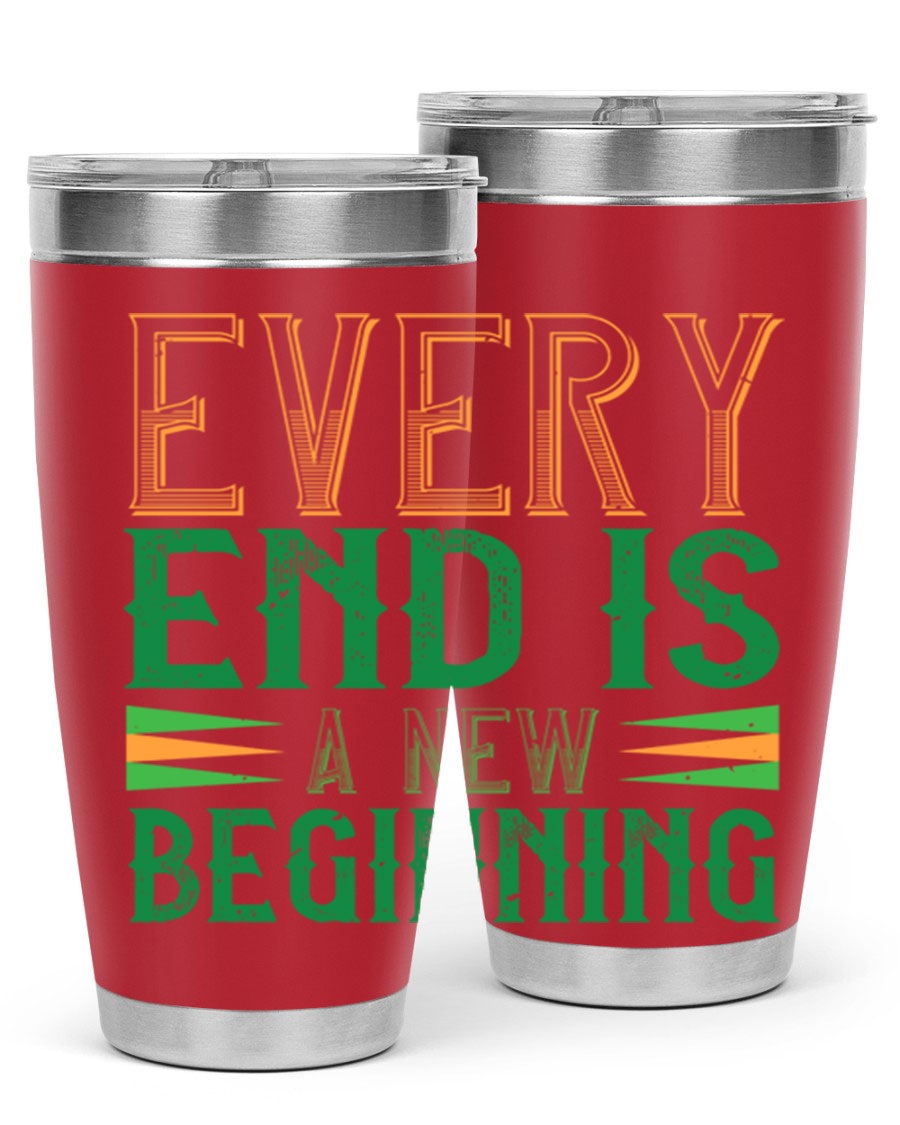 Every End is a New Beginning tumbler featuring a vibrant design, double wall vacuum stainless steel construction, and a press-in lid, perfect for hot and cold beverages.