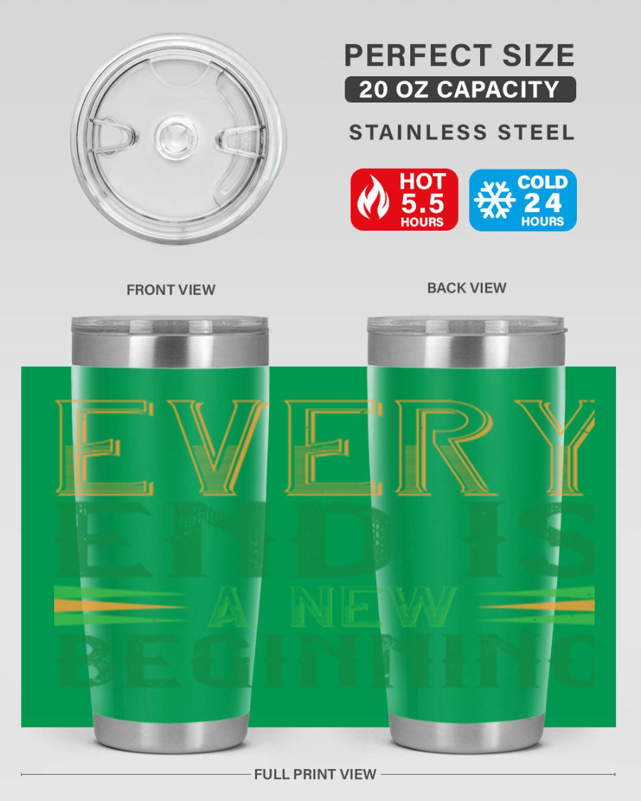 Every End is a New Beginning tumbler featuring a vibrant design, double wall vacuum stainless steel construction, and a press-in lid, perfect for hot and cold beverages.