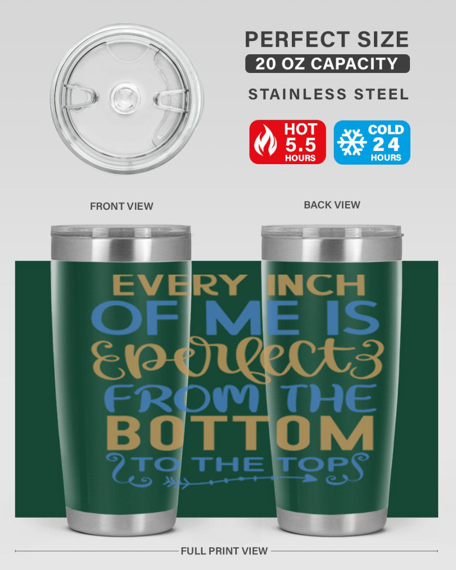 Every Inch Of Me Is Perfect tumbler in stainless steel with a stylish design, showcasing its double wall vacuum insulation and drink-thru lid.