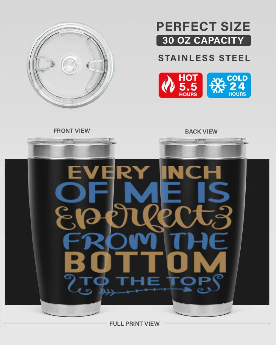 Every Inch Of Me Is Perfect tumbler in stainless steel with a stylish design, showcasing its double wall vacuum insulation and drink-thru lid.