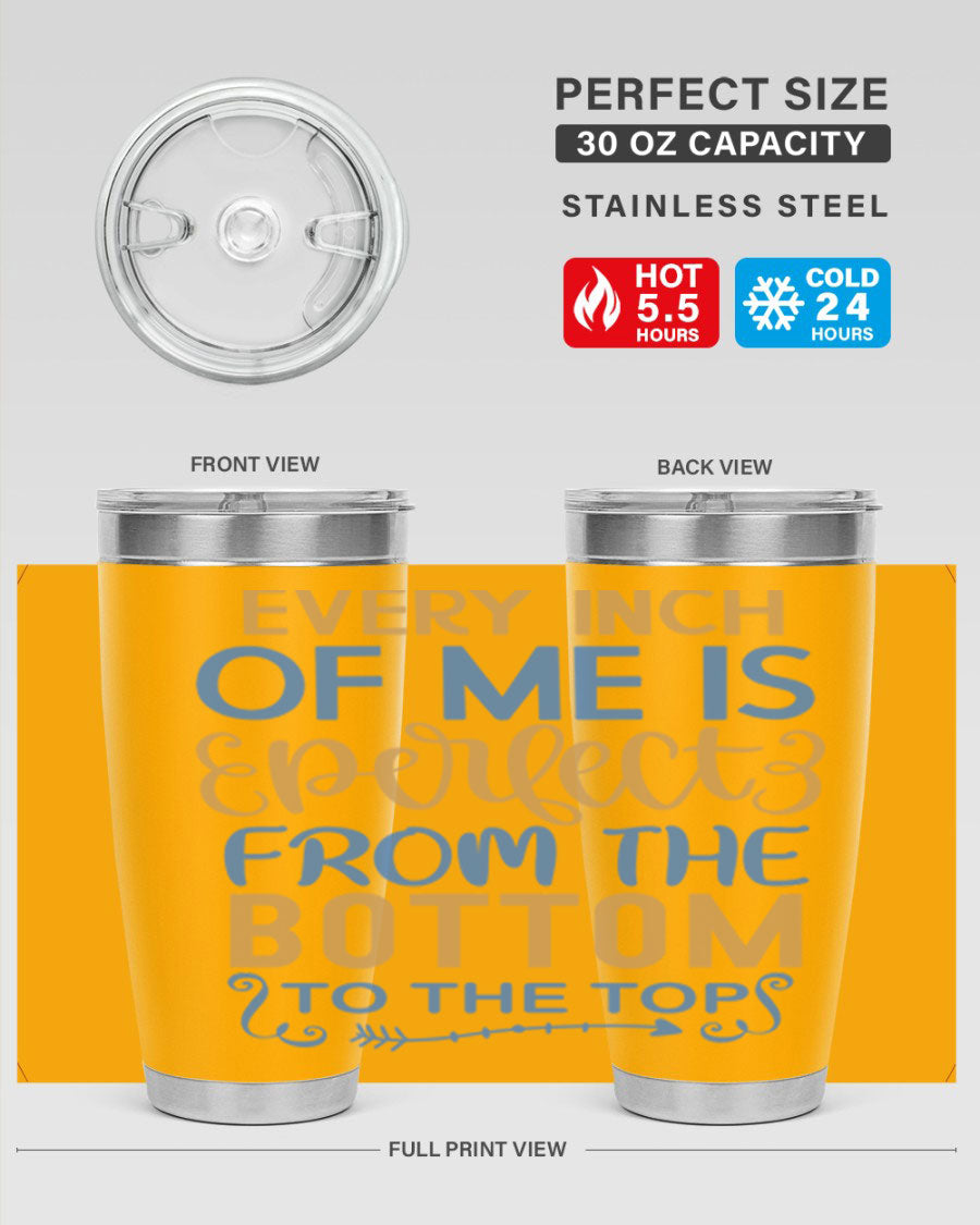Every Inch Of Me Is Perfect tumbler in stainless steel with a stylish design, showcasing its double wall vacuum insulation and drink-thru lid.