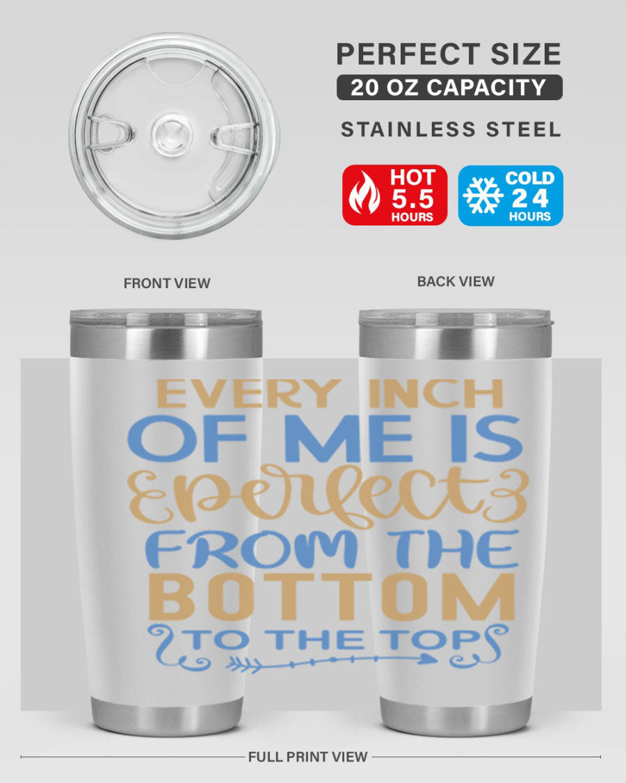 Every Inch Of Me Is Perfect tumbler in stainless steel with a stylish design, showcasing its double wall vacuum insulation and drink-thru lid.