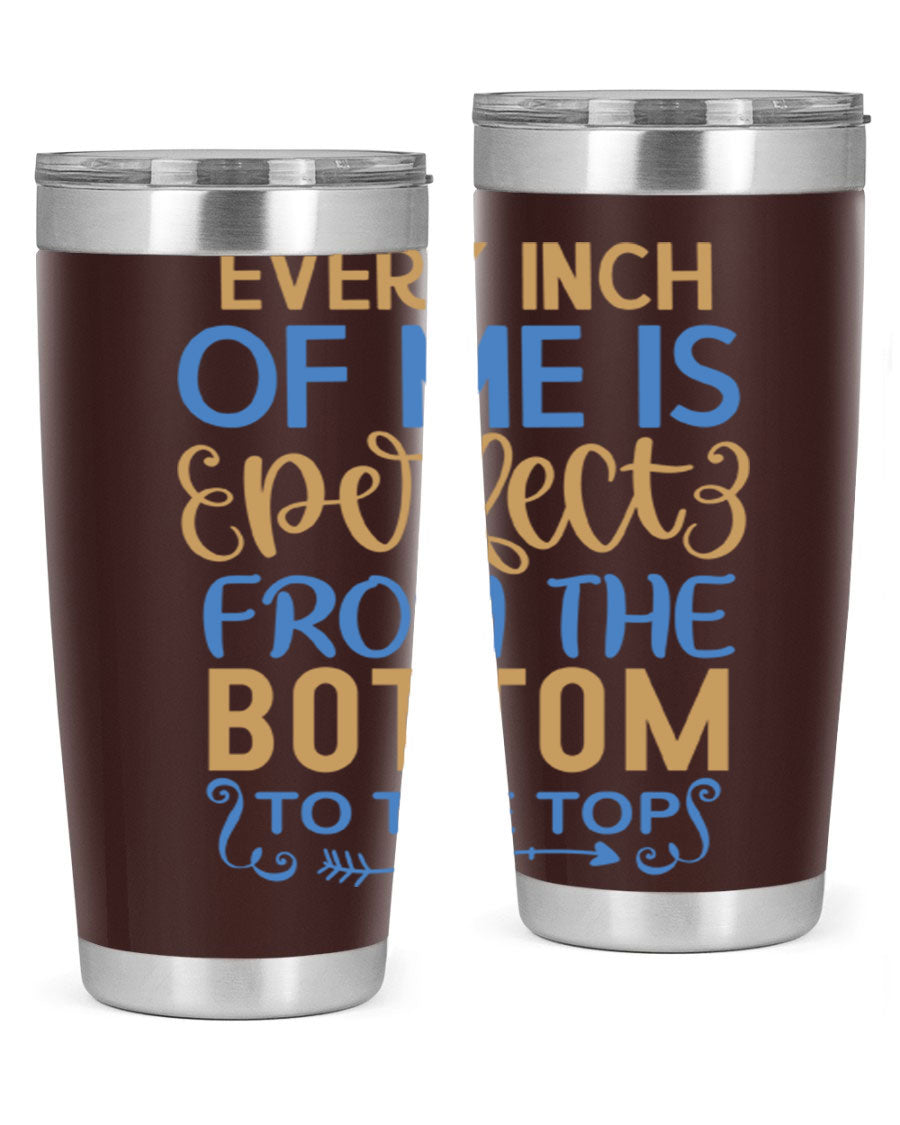 Every Inch Of Me Is Perfect tumbler in stainless steel with a stylish design, showcasing its double wall vacuum insulation and drink-thru lid.