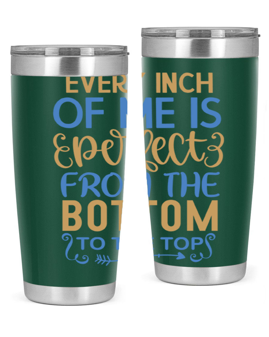 Every Inch Of Me Is Perfect tumbler in stainless steel with a stylish design, showcasing its double wall vacuum insulation and drink-thru lid.