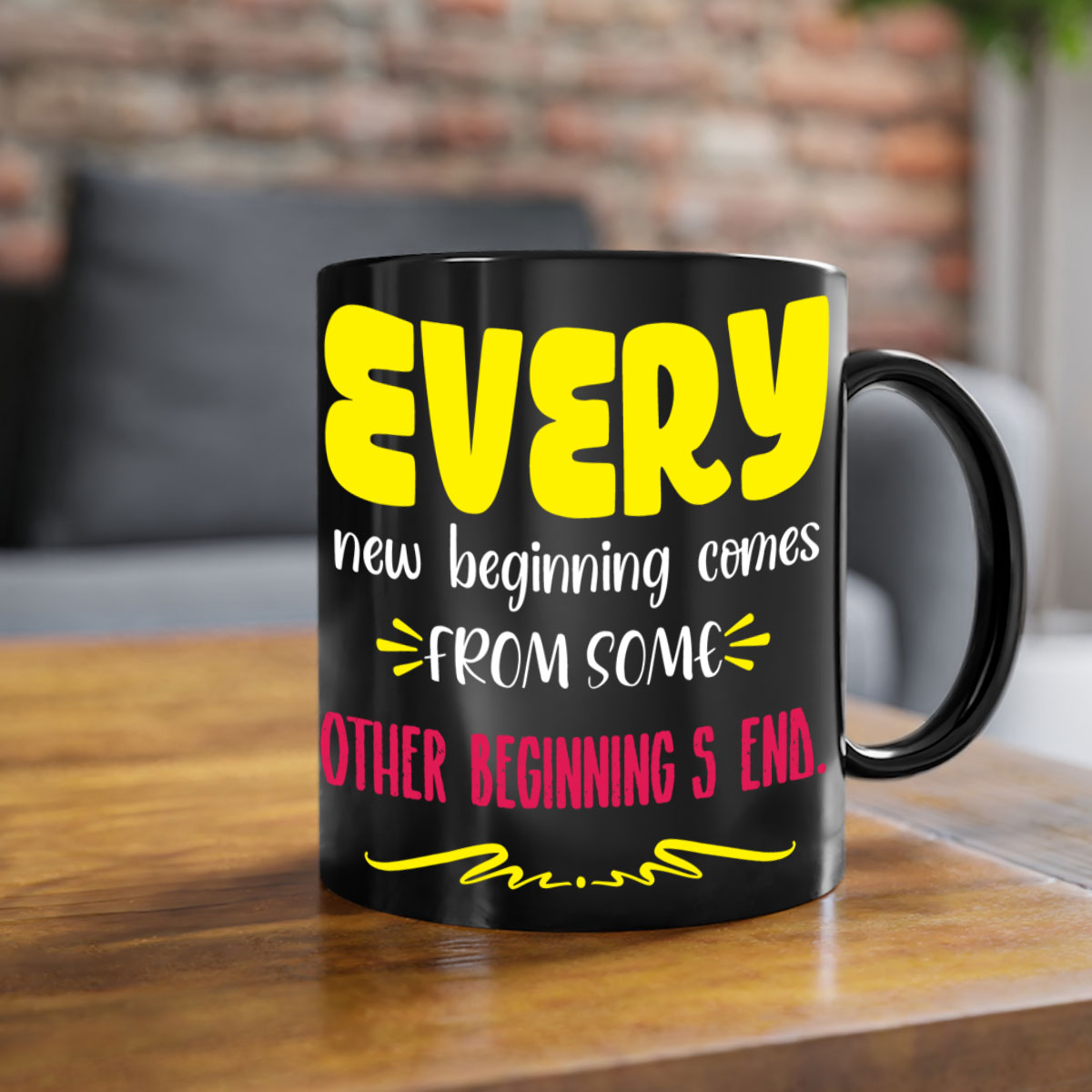 Every New Beginning Comes From Some Other Beginning's End Style 198# Mug with colorful handle and glossy finish.
