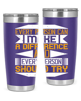 Every Person Can Make a Difference 20oz and 30oz tumblers, featuring double wall vacuum stainless steel with copper lining and a drink-thru lid.