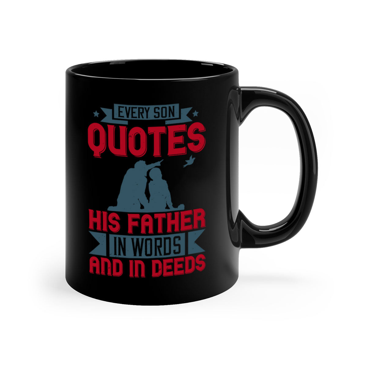 Every Son Quotes Mug featuring a glossy finish, colored handle, and interior, available in five colors and two sizes.