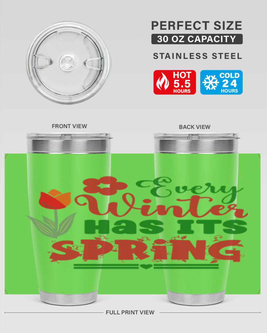 Every Winter Has Its Spring 20oz Tumbler in stainless steel with a drink-thru lid, showcasing its sleek design and vibrant print.