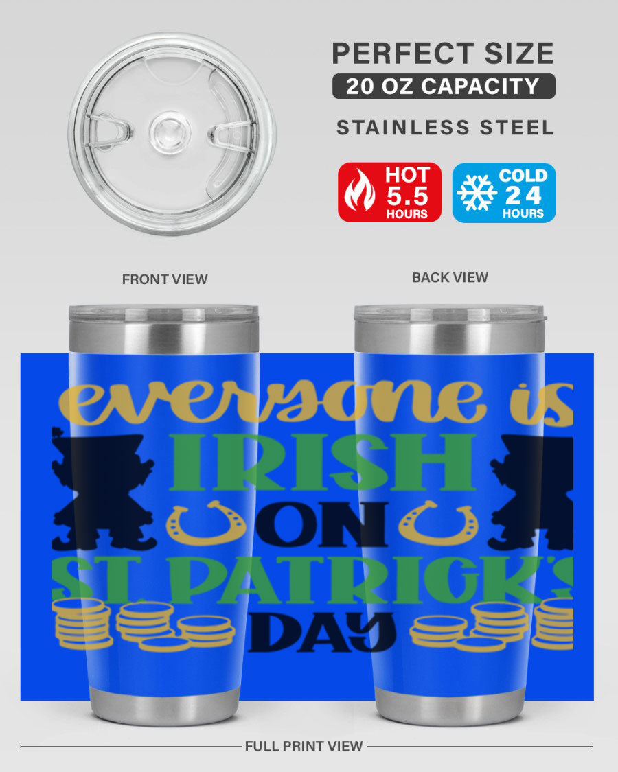 Everyone Is Irish On St Patricks Day tumbler, featuring a festive design, double wall vacuum stainless steel, and a drink-thru lid.