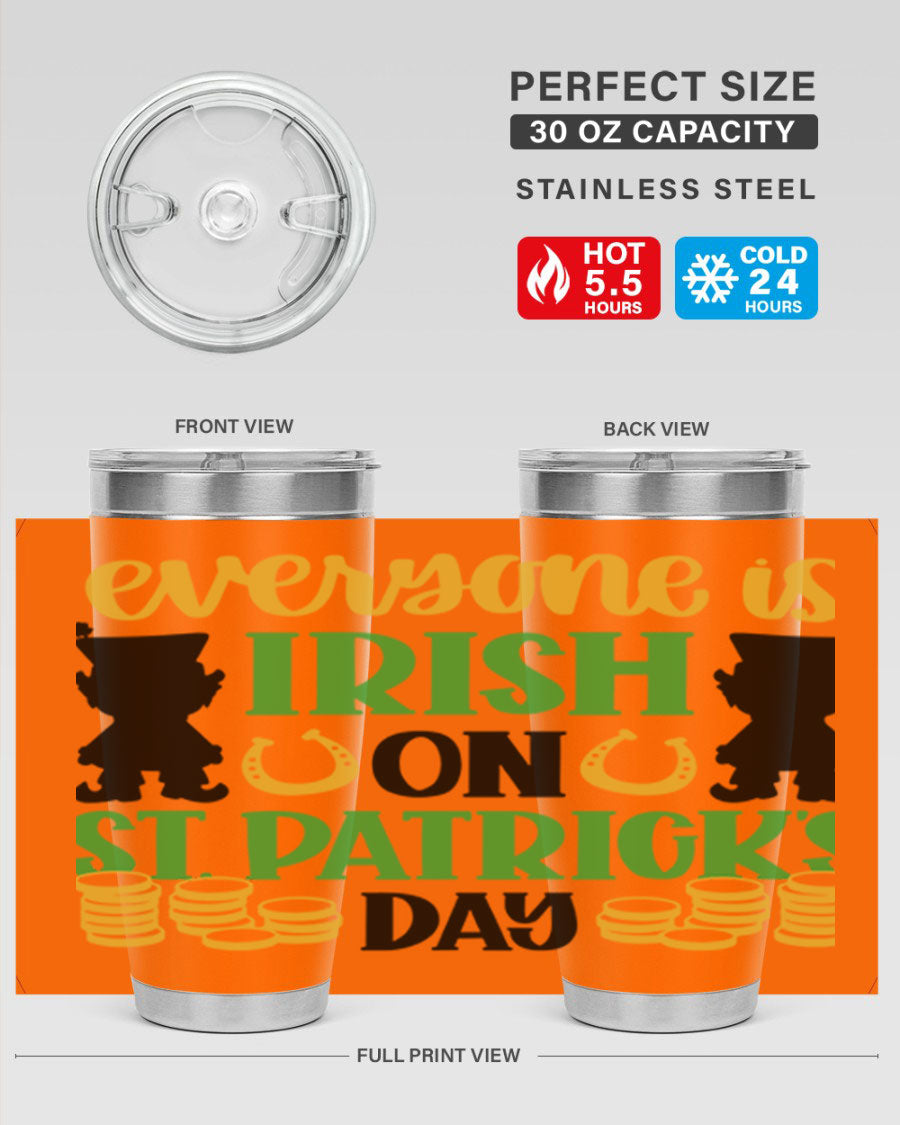 Everyone Is Irish On St Patricks Day tumbler, featuring a festive design, double wall vacuum stainless steel, and a drink-thru lid.