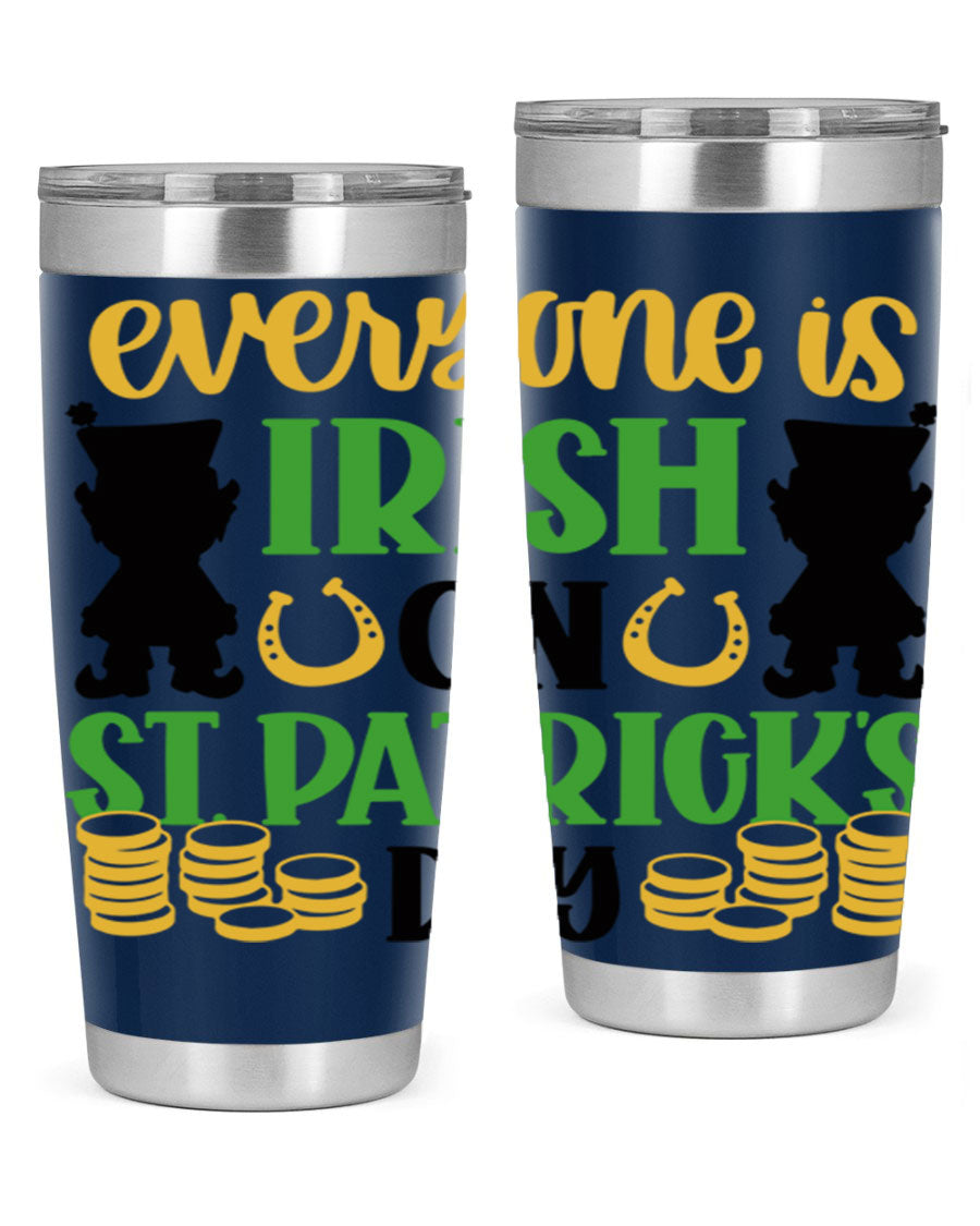 Everyone Is Irish On St Patricks Day tumbler, featuring a festive design, double wall vacuum stainless steel, and a drink-thru lid.