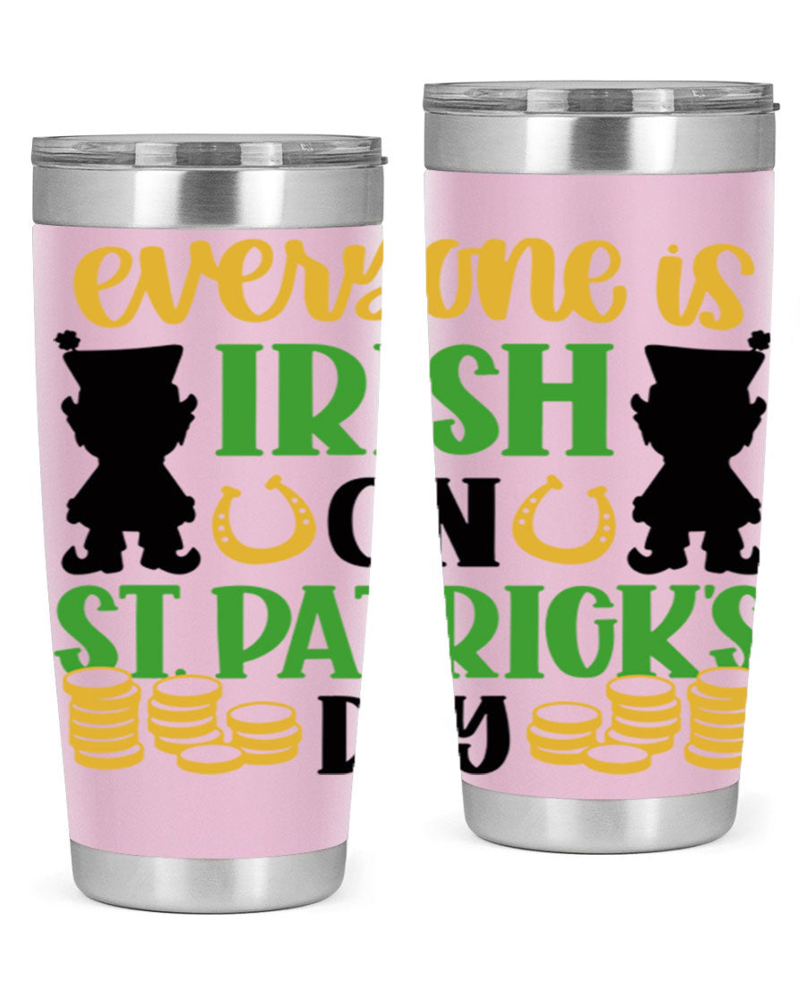 Everyone Is Irish On St Patricks Day tumbler, featuring a festive design, double wall vacuum stainless steel, and a drink-thru lid.