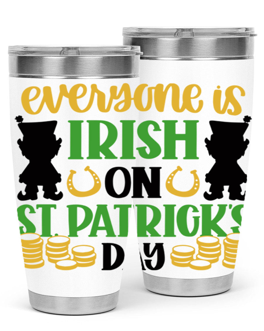 Everyone Is Irish On St Patricks Day tumbler, featuring a festive design, double wall vacuum stainless steel, and a drink-thru lid.