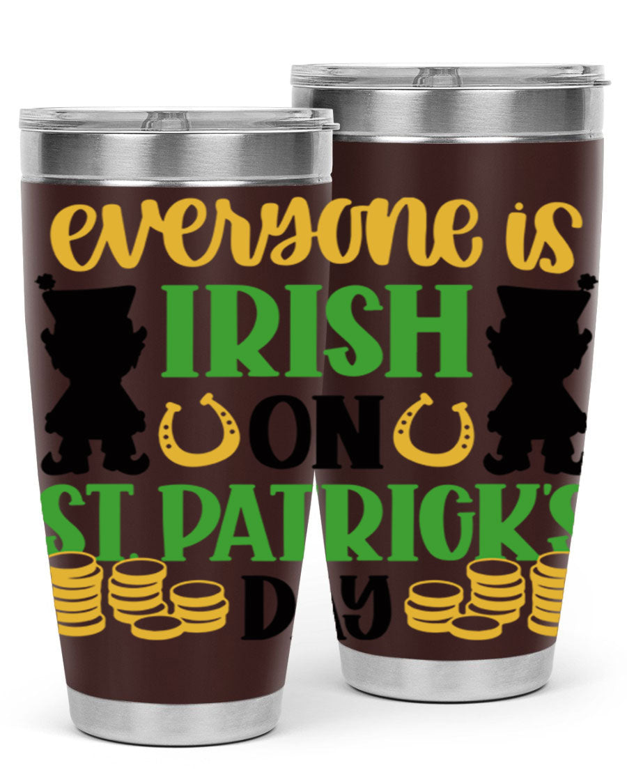 Everyone Is Irish On St Patricks Day tumbler, featuring a festive design, double wall vacuum stainless steel, and a drink-thru lid.