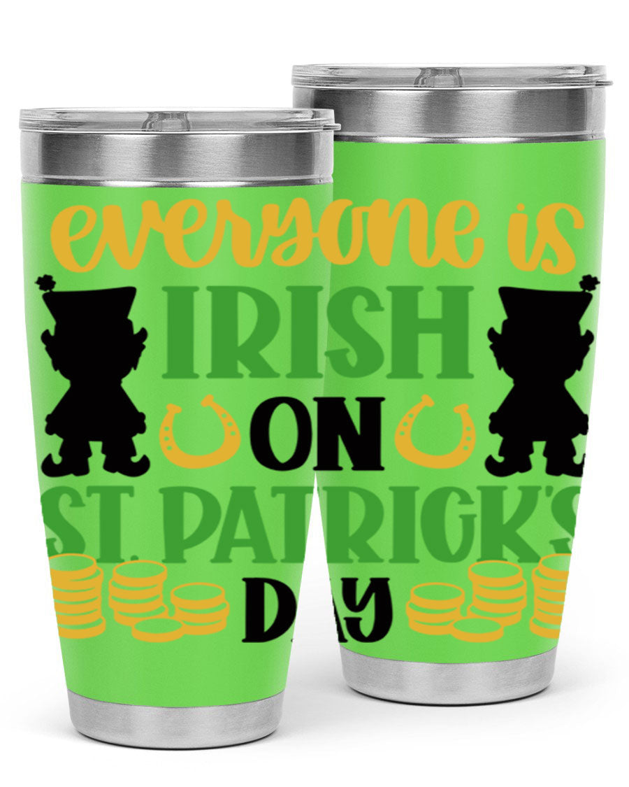 Everyone Is Irish On St Patricks Day tumbler, featuring a festive design, double wall vacuum stainless steel, and a drink-thru lid.