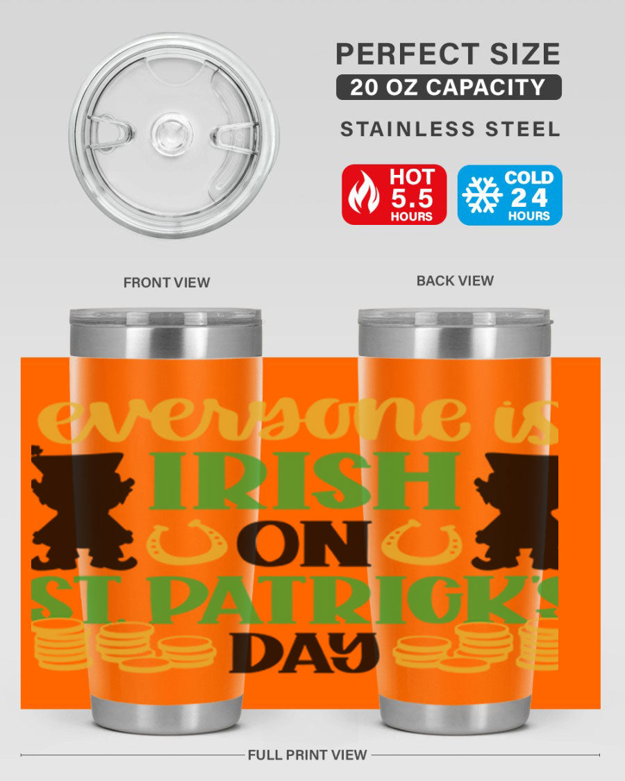 Everyone Is Irish On St Patricks Day tumbler, featuring a festive design, double wall vacuum stainless steel, and a drink-thru lid.