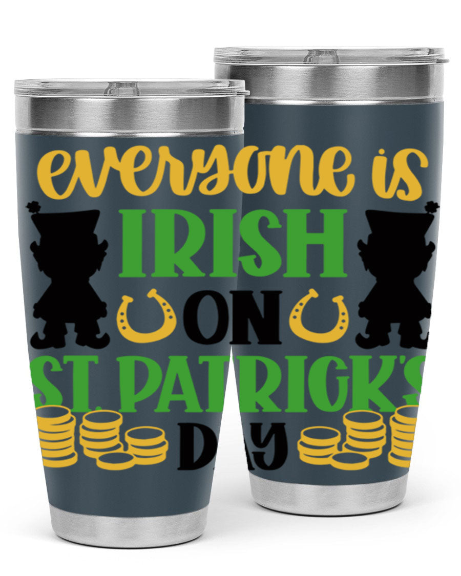 Everyone Is Irish On St Patricks Day tumbler, featuring a festive design, double wall vacuum stainless steel, and a drink-thru lid.