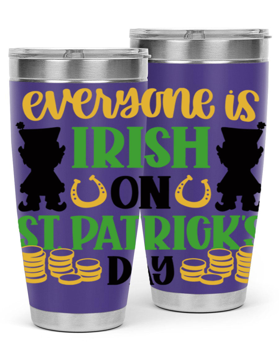 Everyone Is Irish On St Patricks Day tumbler, featuring a festive design, double wall vacuum stainless steel, and a drink-thru lid.