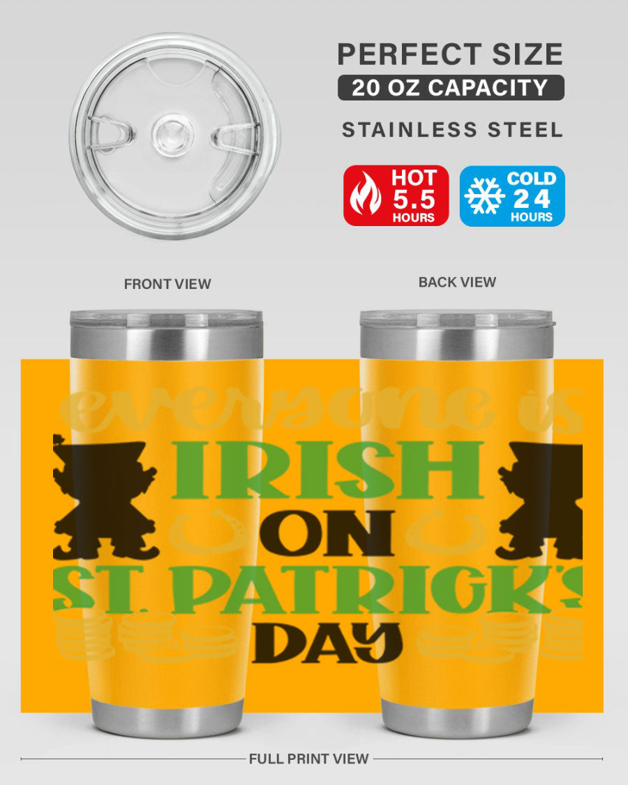 Everyone Is Irish On St Patricks Day tumbler, featuring a festive design, double wall vacuum stainless steel, and a drink-thru lid.
