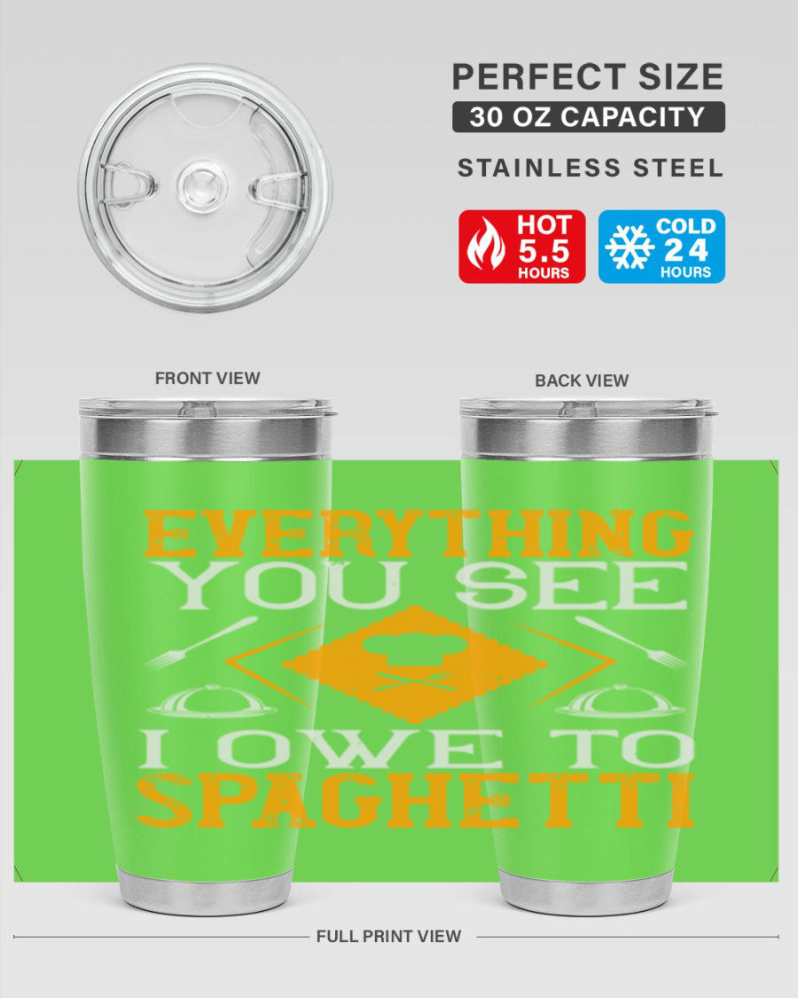 Everything You See I Owe to Spaghetti 42# Tumbler in stainless steel with a fun design, perfect for hot and cold beverages.