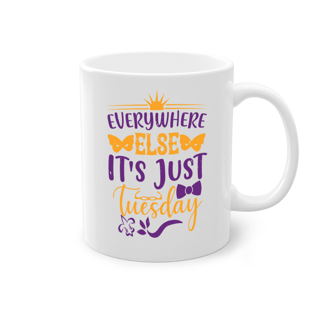 Everywhere Else It's Just Tuesday 24# Mug with colorful handle and glossy finish, available in multiple colors.