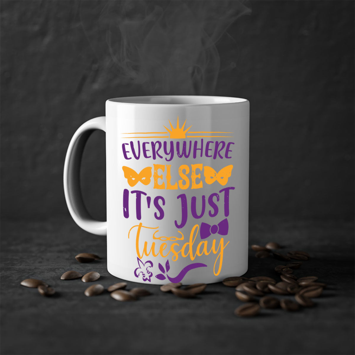 Everywhere Else It's Just Tuesday 24# Mug with colorful handle and glossy finish, available in multiple colors.