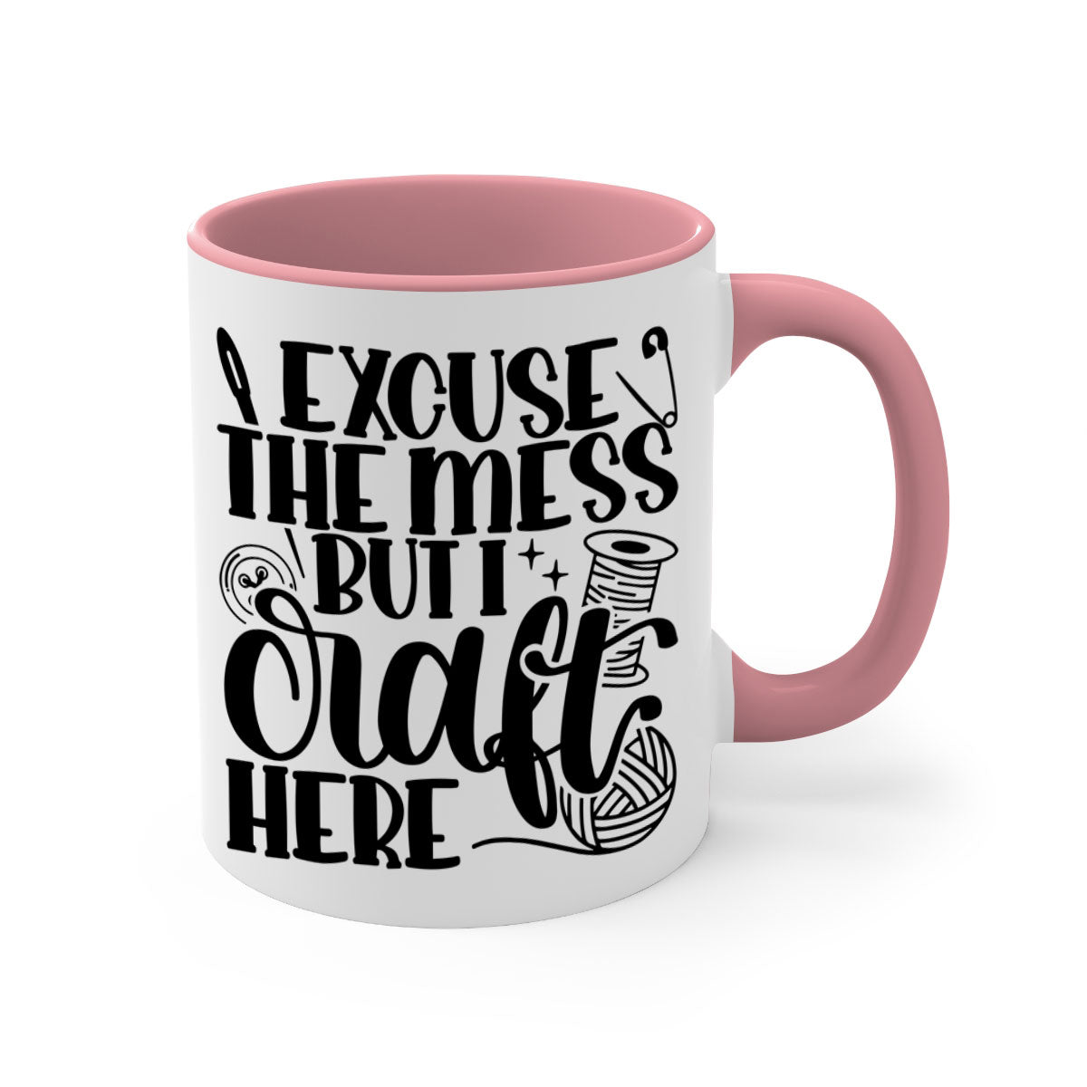 Excuse The Mess But I Craft 27# Mug with colorful handle and glossy finish, perfect for coffee and crafting enthusiasts.