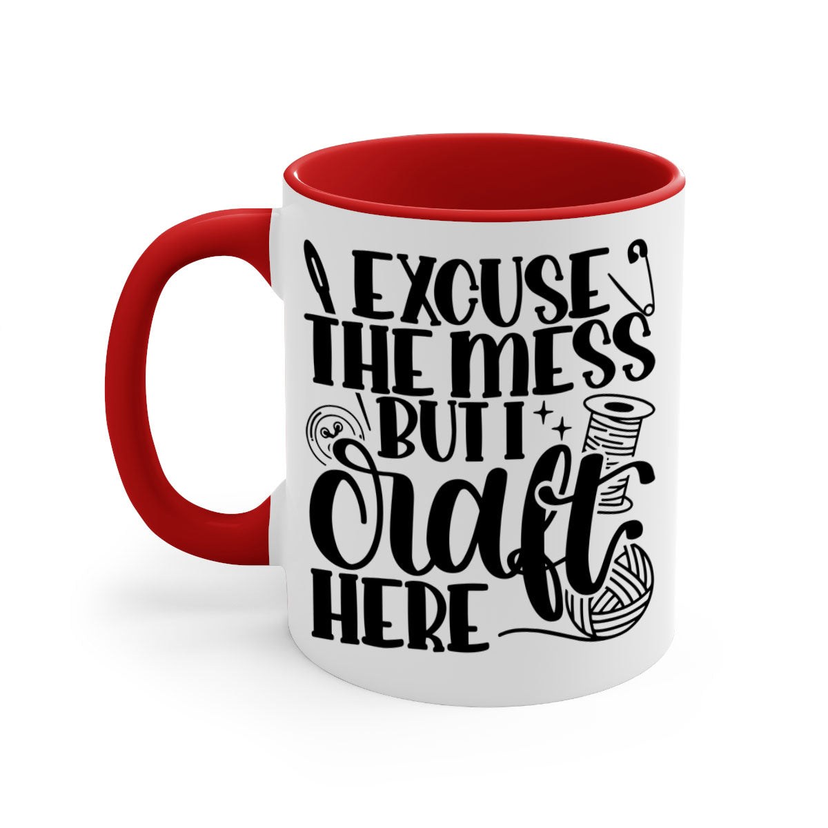 Excuse The Mess But I Craft 27# Mug with colorful handle and glossy finish, perfect for coffee and crafting enthusiasts.